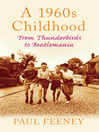 A 1960s Childhood (eBook): From Thunderbirds to Beatlemania